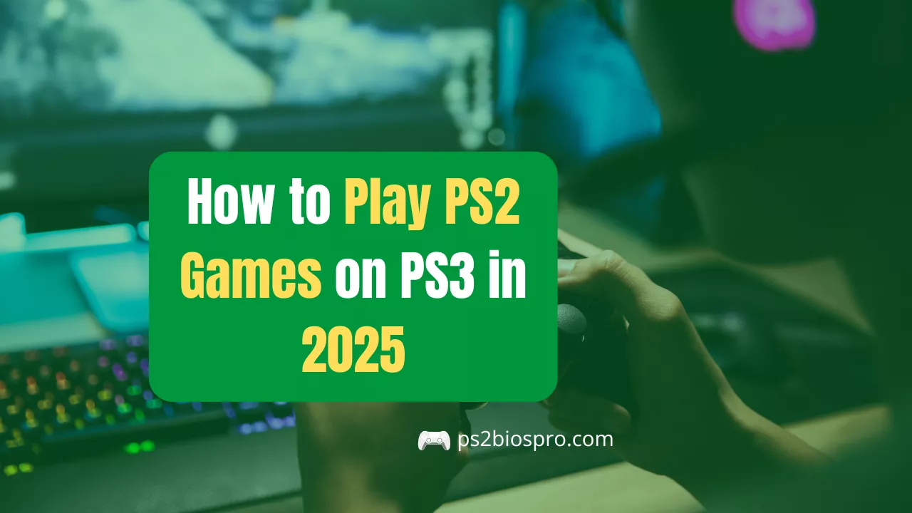 How to Play PS2 Games on PS3 in 2025