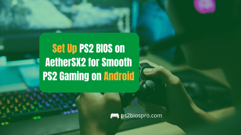 Set Up PS2 BIOS on AetherSX2