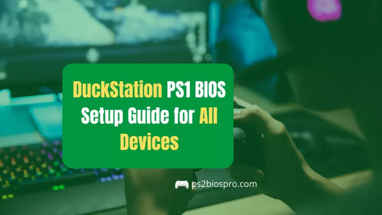DuckStation PS1 BIOS Setup Guide for All Devices