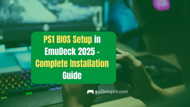 PS1 BIOS Setup in EmuDeck 2025 Complete Installation Guide