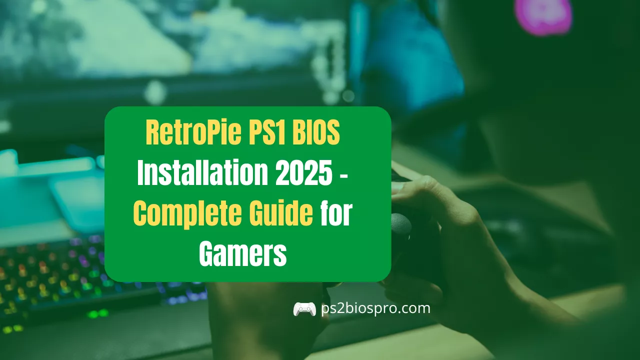 RetroPie PS1 BIOS Installation 2025 – Complete Guide for Gamers